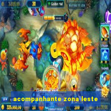 acompanhante zona leste